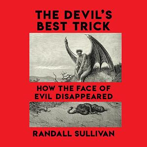 The Devil's Best Trick by Randall Sullivan