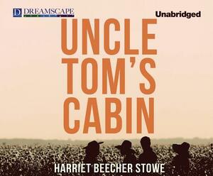 Uncle Tom's Cabin by Harriet Beecher Stowe