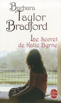 Le Secret de Katie Byrne by Barbara Taylor Bradford