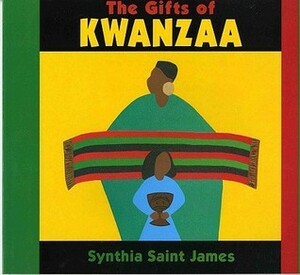 The Gifts of Kwanzaa by Synthia SAINT-JAMES