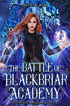 The Battle of Blackbriar Academy by Olivia Ash