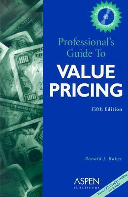 Professional's Guide To Value Pricing by Ronald J. Baker