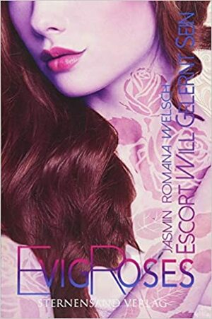 Escort will gelernt sein (Evig Roses #1) by Jasmin Romana Welsch