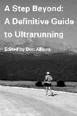 A Step Beyond: A Definitive Guide to Ultrarunning by Don Allison