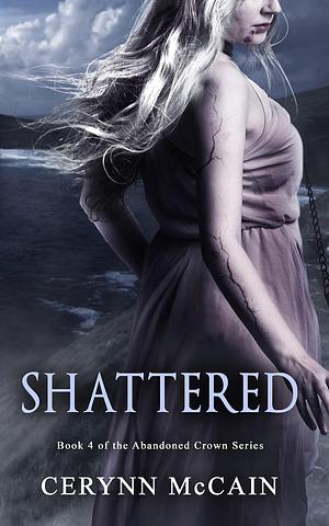 Shattered by Cerynn McCain, Cerynn McCain