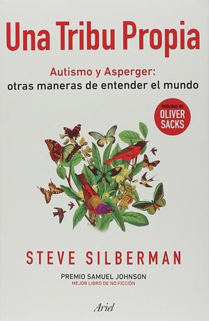 Una tribu propia: Autismo y Asperger; otras maneras de entender el mundo by Steve Silberman