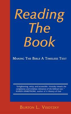 Reading the Book: Making the Bible a Timeless Text by Burton L. Visotzky