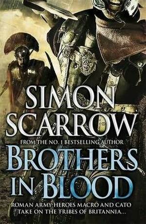 Brothers in Blood by Simon Scarrow