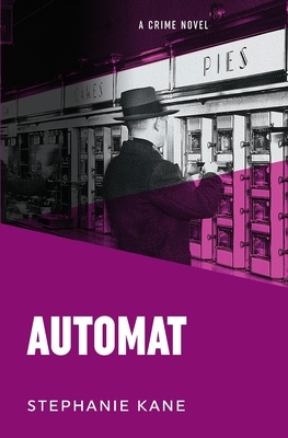 Automat by Stephanie Kane