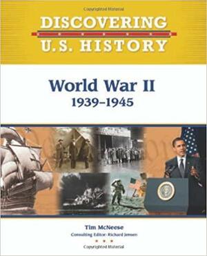 World War Ii 1939 1945 by Tim McNeese