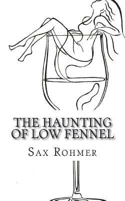 The Haunting of Low Fennel by Sax Rohmer