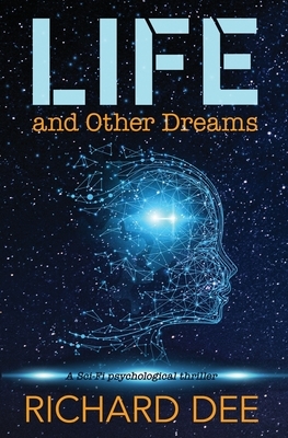 Life and Other Dreams by Richard Dee