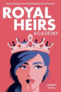 Royal Heirs Academy by Lindsey Duga