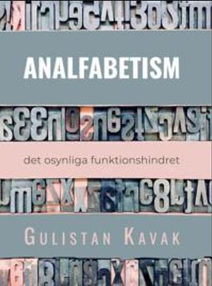 Analfabetism - det osynliga funktionshindret by Gulistan Kavak