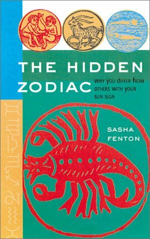 The Hidden Zodiac: Why You Differ From Others with Your Sun Sign by Sasha Fenton