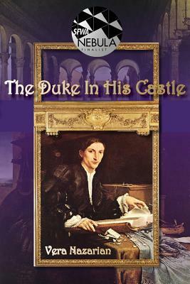 The Duke in His Castle by Vera Nazarian