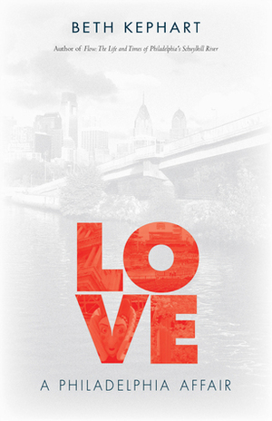 Love: A Philadelphia Affair by Beth Kephart