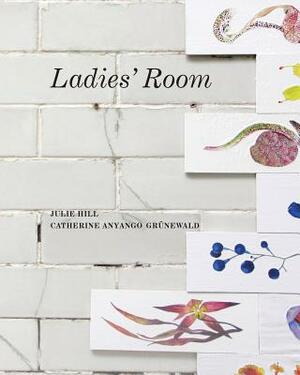 Ladies' Room by Julie Hill, Catherine Anyango