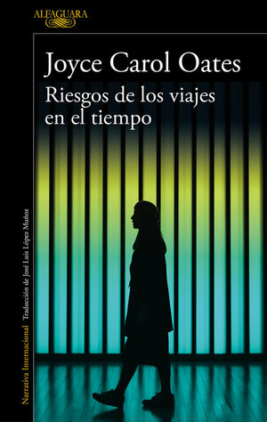 Riesgos de los viajes en el tiempo by Joyce Carol Oates