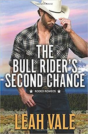 The Bull Rider's Second Chance by Leah Vale