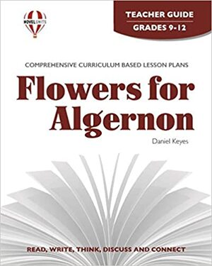 Flowers for Algernon - Teacher Guide by Inc, Novel Units, Daniel Keyes