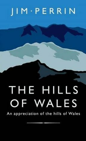 The Hills of Wales by Jim Perrin