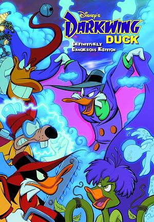 Disney Darkwing Duck: The Definitively Dangerous Edition by Tad Stones, Tad Stones, James Silvani