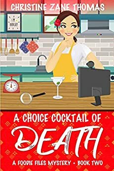 A Choice Cocktail of Death by Christine Zane Thomas