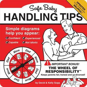 Safe Baby Handling Tips by David Sopp, Kelly Sopp