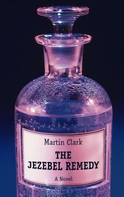 The Jezebel Remedy by Martin Clark