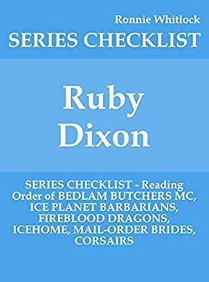 Ruby Dixon - SERIES CHECKLIST - Reading Order of BEDLAM BUTCHERS MC, ICE PLANET BARBARIANS, FIREBLOOD DRAGONS, ICEHOME, MAIL-ORDER BRIDES, CORSAIRS by Ronnie Whitlock