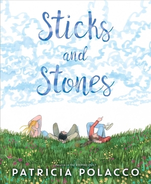 Sticks and Stones by Patricia Polacco