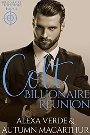 Colt, Billionaire Reunion by Alexa Verde, Autumn Macarthur
