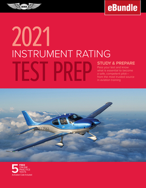 Instrument Rating Test Prep 2021: Study & Prepare: Pass Your Test and Know What Is Essential to Become a Safe, Competent Pilot from the Most Trusted S by ASA Test Prep Board