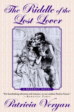 The Riddle of the Lost Lover by Patricia Veryan