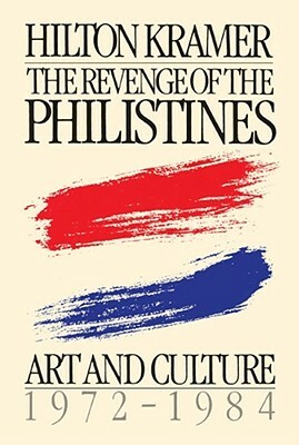 Revenge of the Philistines by Hilton Kramer