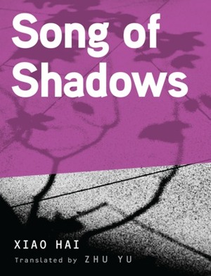 Song of Shadows by Zhu Yu, Xiao Hai