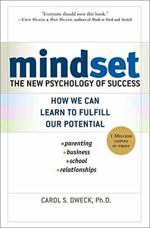 Mindset: How You Can Fulfill Your Potential by Carol S. Dweck