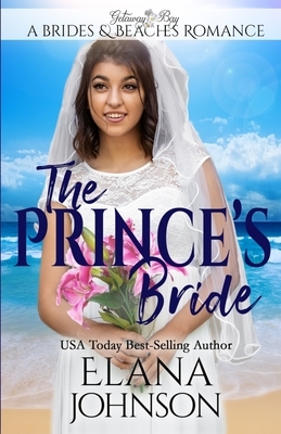 The Prince's Bride: Clean Beach Romance in Getaway Bay by Elana Johnson, Bonnie R. Paulson, Getaway Bay