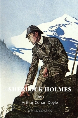 Sherlock Holmes by Arthur Conan Doyle by Arthur Conan Doyle