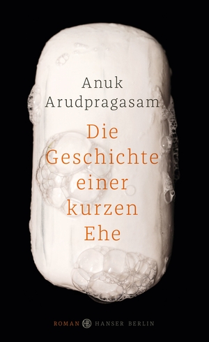 Die Geschichte einer kurzen Ehe by Anuk Arudpragasam