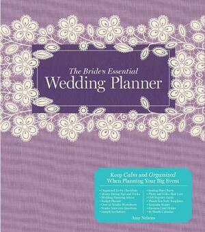 The Bride's Essential Wedding Planner by Amy Nebens
