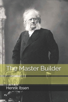 The Master Builder by Henrik Ibsen