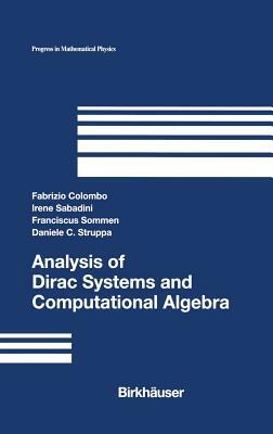 Analysis of Dirac Systems and Computational Algebra by Franciscus Sommen, Fabrizio Colombo, Irene Sabadini