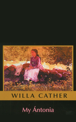 My Antonia by Willa Cather