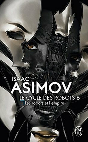 Les robots et l'empire by Isaac Asimov