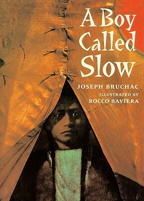 Boy Called Slow by Joseph Bruchac