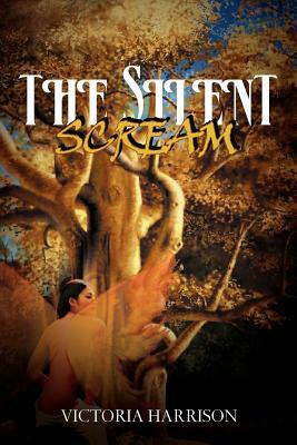The Silent Scream by Victoria Harrison