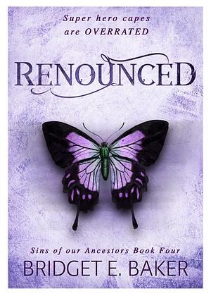 Renounced by Bridget E. Baker