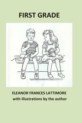 First Grade by Eleanor Frances Lattimore